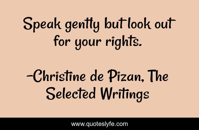 Speak gently but look out for your rights.