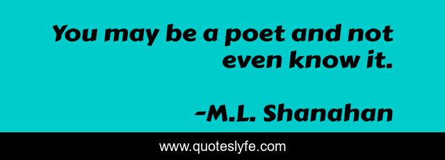 You may be a poet and not even know it.