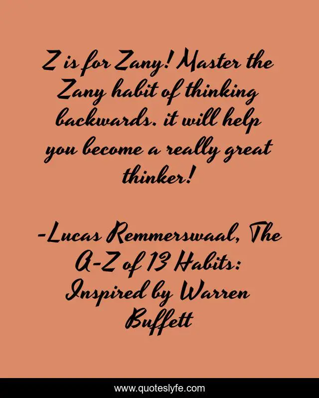 Z is for Zany! Master the Zany habit of thinking backwards. it will help you become a really great thinker!