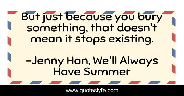 But just because you bury something, that doesn’t mean it stops existing.