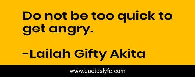 Do not be too quick to get angry.