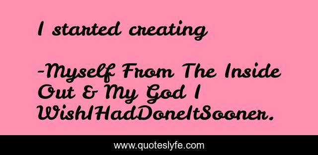 I started creating