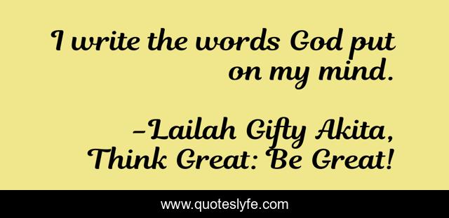 I write the words God put on my mind.
