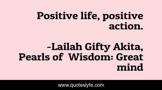 Positive life, positive action.