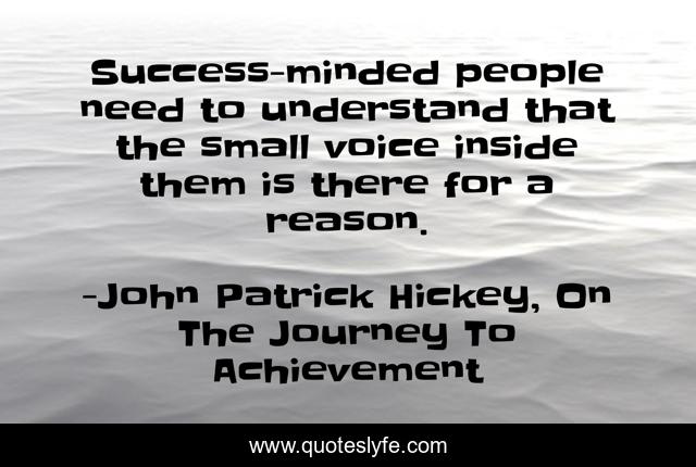 Success-minded people need to understand that the small voice inside them is there for a reason.