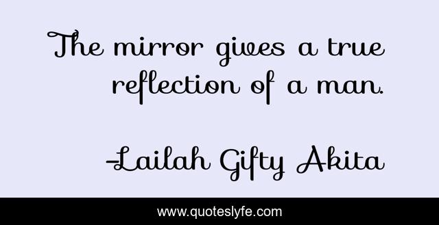 The mirror gives a true reflection of a man.