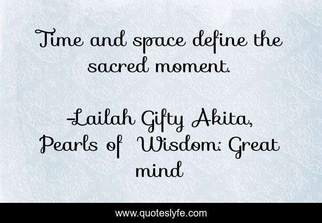 Time and space define the sacred moment.