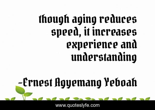 though aging reduces speed, it increases experience and understanding