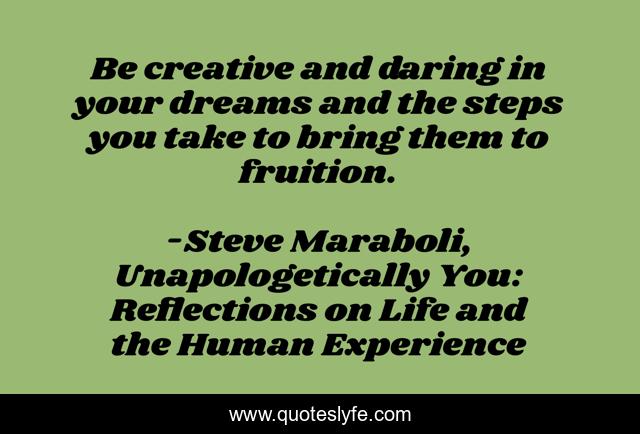 Be creative and daring in your dreams and the steps you take to bring them to fruition.