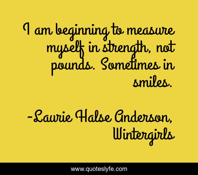 I am beginning to measure myself in strength, not pounds. Sometimes in smiles.