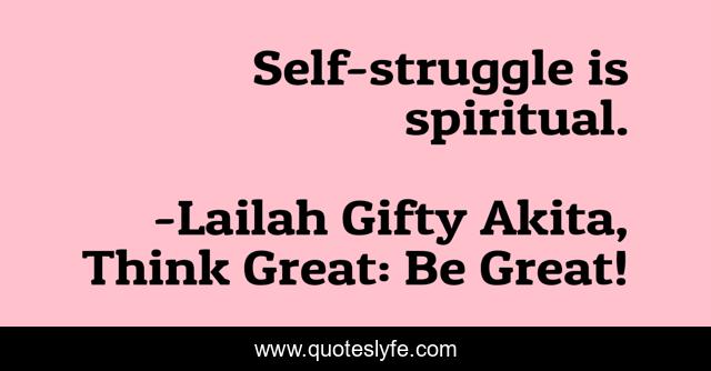 Self-struggle is spiritual.