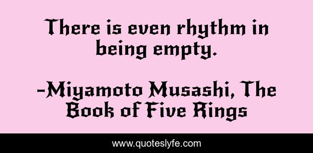 There is even rhythm in being empty.