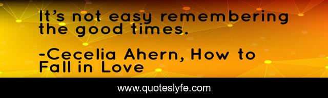 It’s not easy remembering the good times.