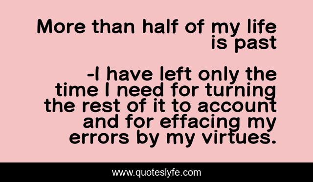 More than half of my life is past