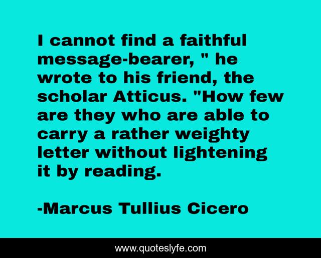 I cannot find a faithful message-bearer, 