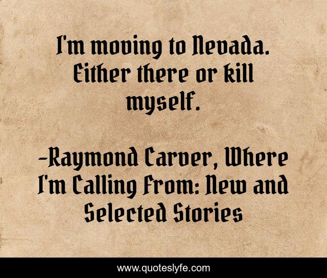 I'm moving to Nevada. Either there or kill myself.