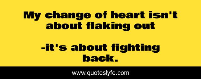 My change of heart isn't about flaking out