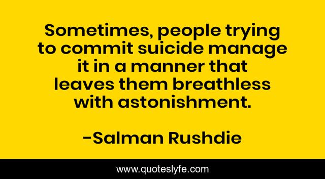 Sometimes, people trying to commit suicide manage it in a manner that leaves them breathless with astonishment.