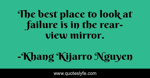 The best place to look at failure is in the rear-view mirror.