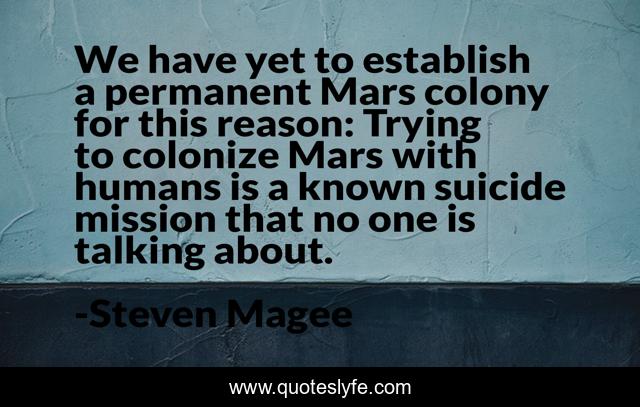 We have yet to establish a permanent Mars colony for this reason: Trying to colonize Mars with humans is a known suicide mission that no one is talking about.
