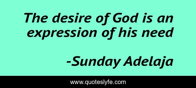 The desire of God is an expression of his need
