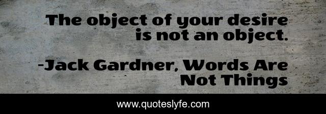 The object of your desire is not an object.