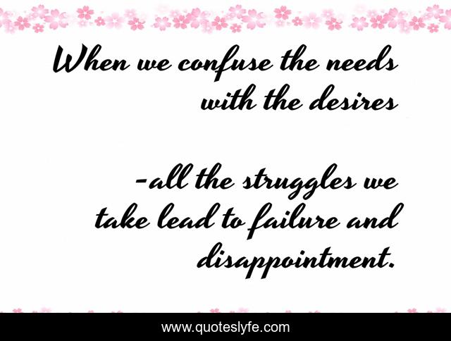 When we confuse the needs with the desires