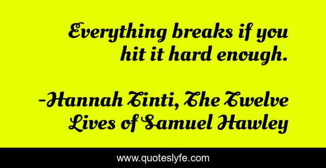 Everything breaks if you hit it hard enough.