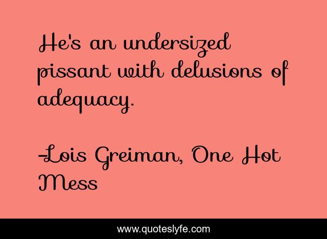 He's an undersized pissant with delusions of adequacy.