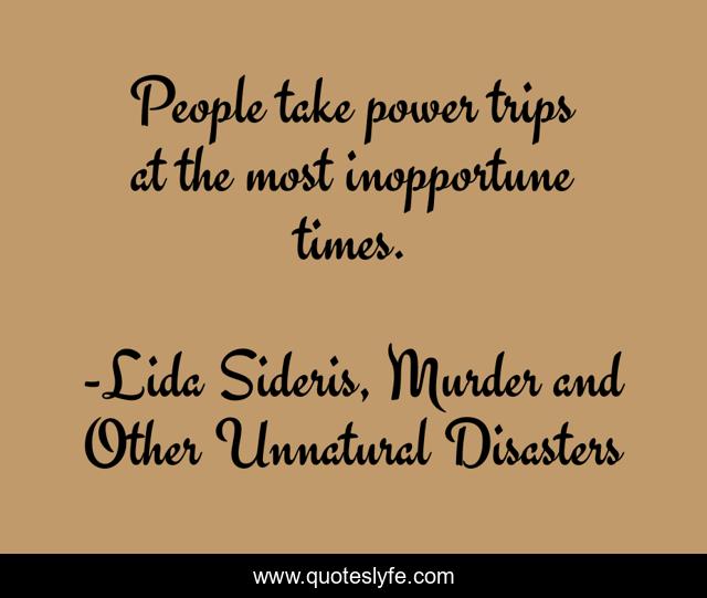 People take power trips at the most inopportune times.