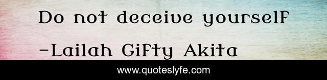 Do not deceive yourself