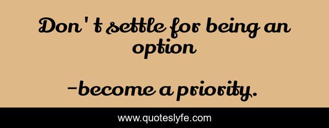Don't settle for being an option