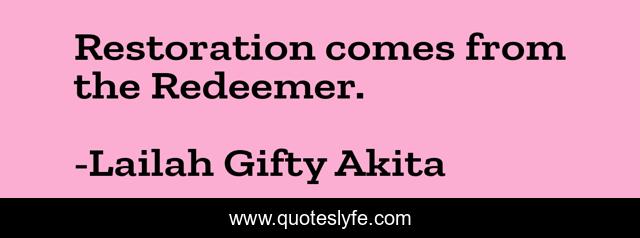 Restoration comes from the Redeemer.