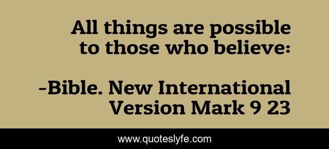All things are possible to those who believe: