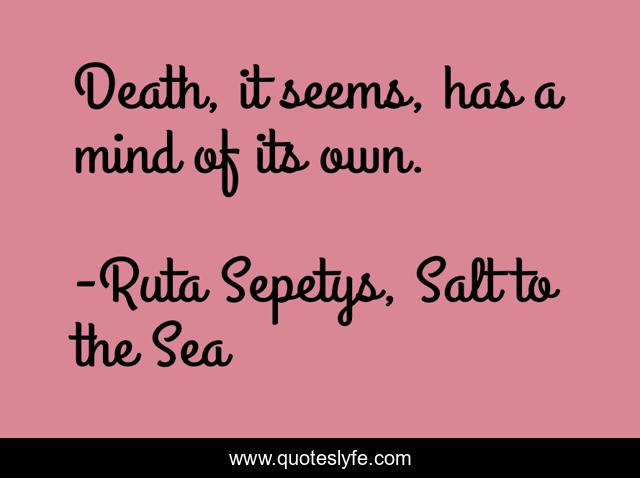 Death, it seems, has a mind of its own.
