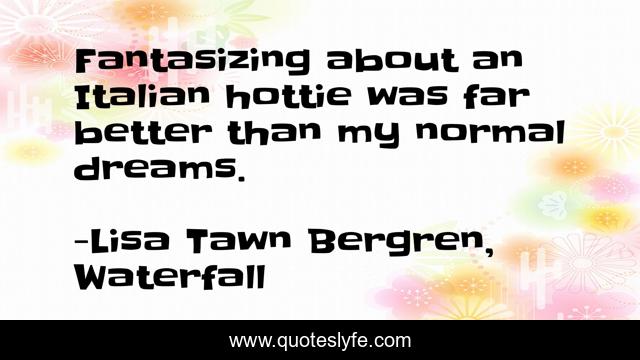 Fantasizing about an Italian hottie was far better than my normal dreams.