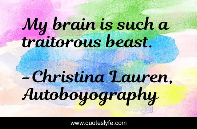 My brain is such a traitorous beast.