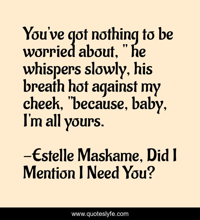 You've got nothing to be worried about, 