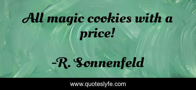 All magic cookies with a price!