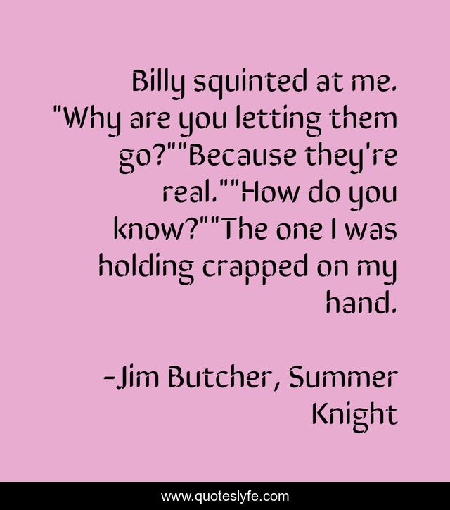 Billy squinted at me. 