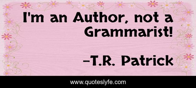 I'm an Author, not a Grammarist!