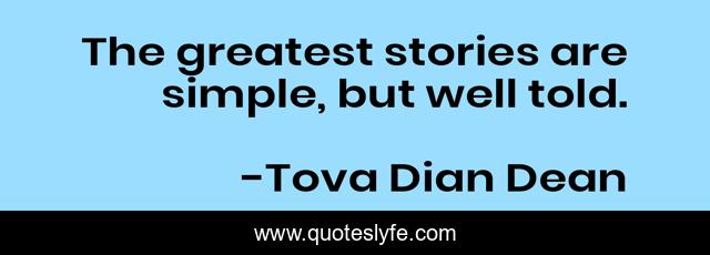 The greatest stories are simple, but well told.