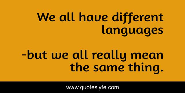 We all have different languages