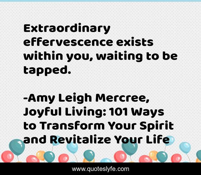 Extraordinary effervescence exists within you, waiting to be tapped.