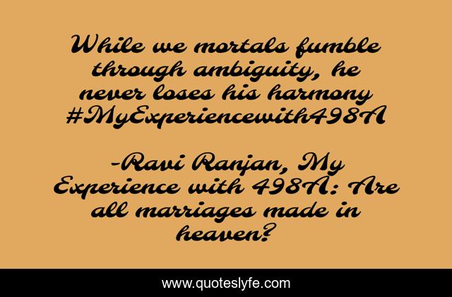 While we mortals fumble through ambiguity, he never loses his harmony #MyExperiencewith498A