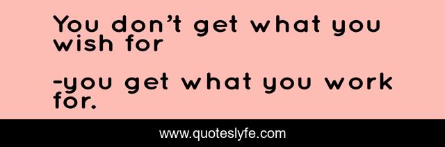 You don’t get what you wish for