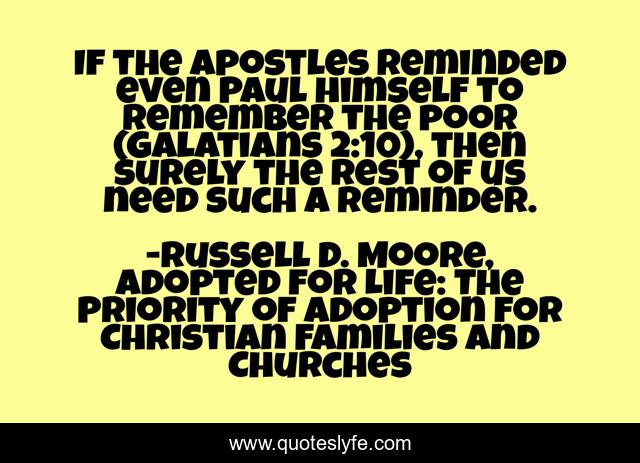 If the apostles reminded even Paul himself to remember the poor (Galatians 2:10), then surely the rest of us need such a reminder.
