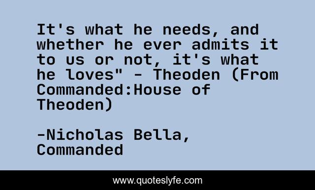 It's what he needs, and whether he ever admits it to us or not, it's what he loves