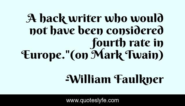 A hack writer who would not have been considered fourth rate in Europe.