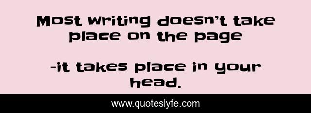 Most writing doesn’t take place on the page